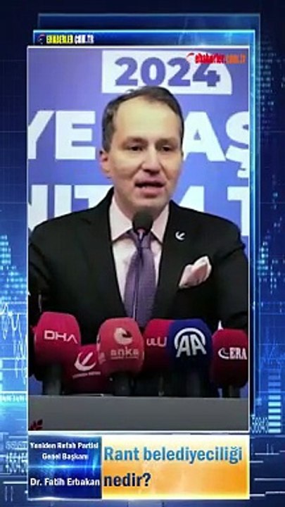 Yeniden Refah Partisi Genel Başkanı Dr. Fatih Erbakan: Rant belediyeciliği nedir?