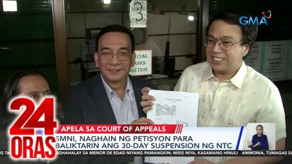 SMNI, naghain ng petisyon para baliktarin ang 30-day suspension ng NTC | 24 Oras