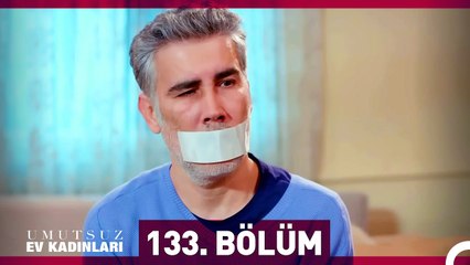 Umutsuz Ev Kadınları 133. Bölüm