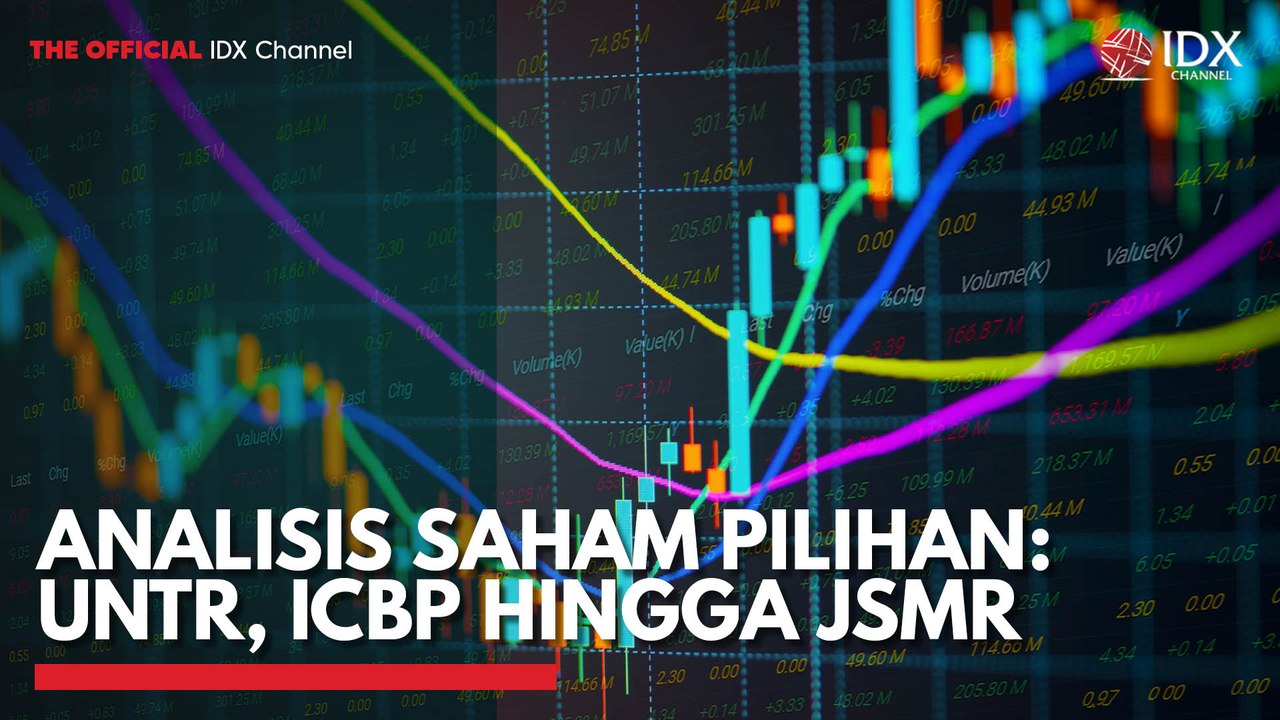 Analisis Saham Pilihan: UNTR, ICBP Hingga JSMR
