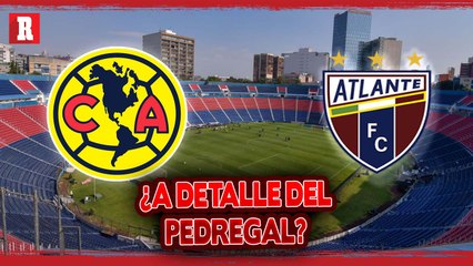 AMÉRICA y ATLANTE con problemas de CALENDARIO