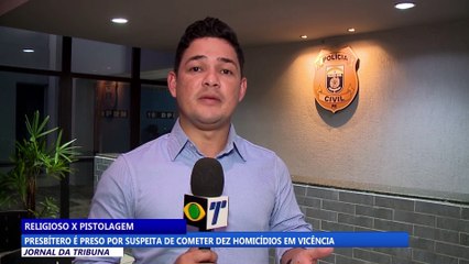 Presbítero é preso por suspeita de cometer  dez homicídios em Vicência