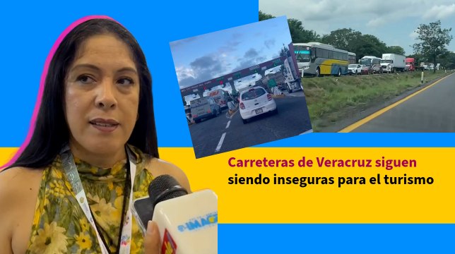 Carreteras de Veracruz siguen siendo inseguras para el turismo