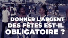 L'argent de fête là oh, est ce que c'est obligatoire?