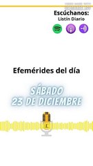 Efemérides | Sábado 23 de Diciembre 2023