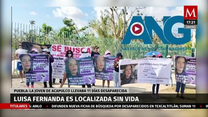 Localizan sin vida a la joven Luisa Fernanda en Puebla