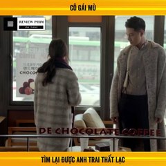 Review Phim - Cô Gái Mù May Mắn Tìm Lại Được Anh Trai, Sau Bao Nhiêu Năm Thất Lạc