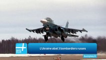 L'Ukraine abat 3 bombardiers russes