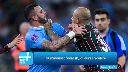 Fluminense : Grealish, joueurs en colère
