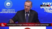 Cumhurbaşkanı Erdoğan: İstanbul adayımızı yakında açıklayacağız
