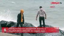 İstanbul'da fırtınanın etkisiyle sahillerde dev dalgalar oluştu