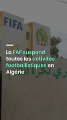 La FAF suspend toutes les activités footballistiques en Algérie