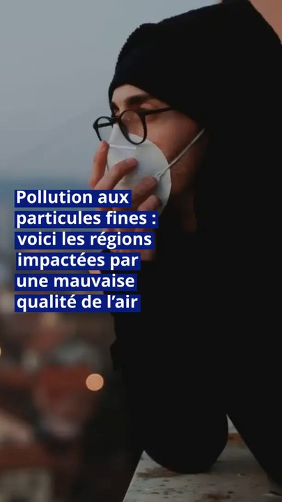 Pollution aux particules fines : voici les régions impactées par une mauvaise qualité de l’air