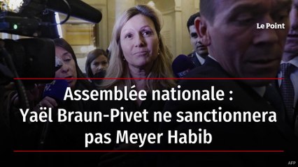 Assemblée nationale : Yaël Braun-Pivet ne sanctionnera pas Meyer Habib