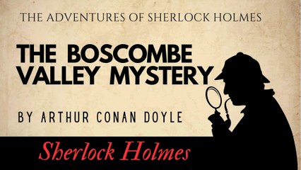 The Adventures of Sherlock Holmes The Boscombe Valley Mystery Full Audiobook