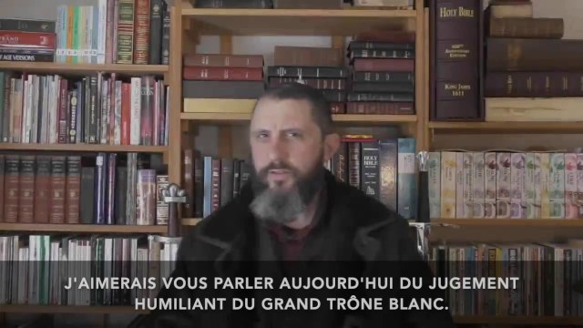 Le jugement humiliant du Grand Trône Blanc | KJVM en français