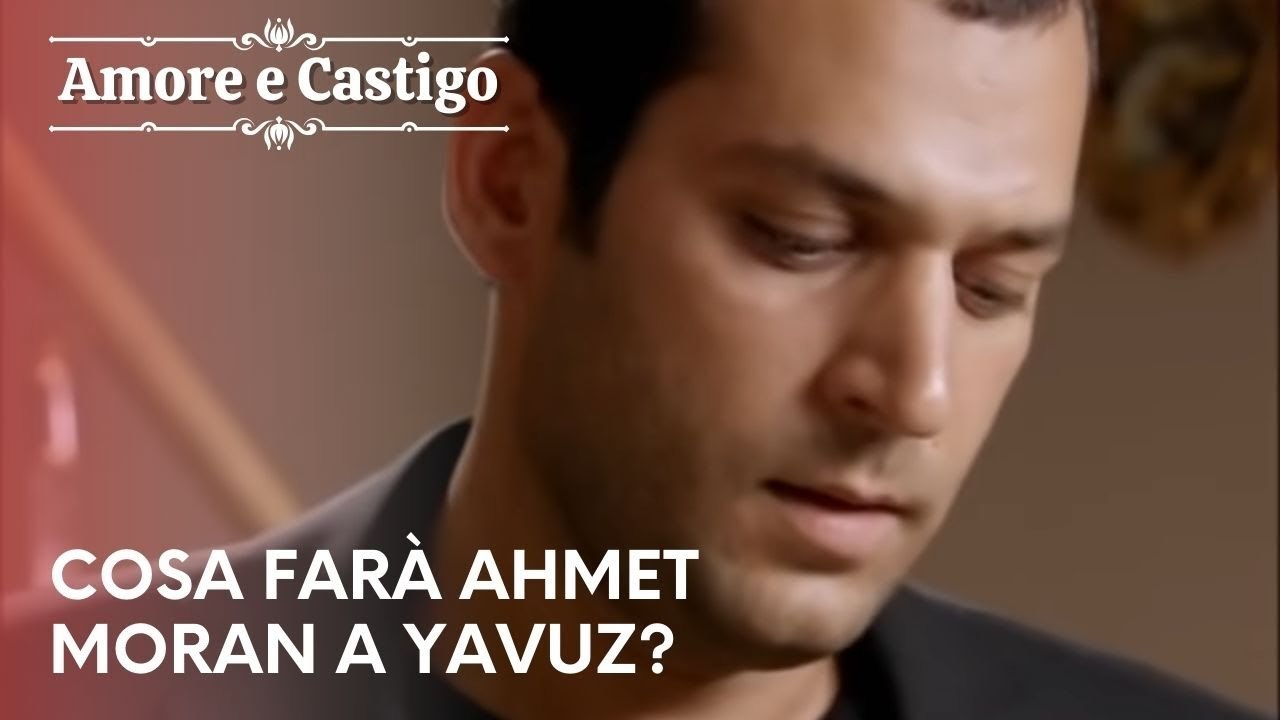 Cosa farà Ahmet Moran a Yavuz? | Amore e Castigo - Episodio 25