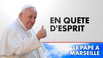 Reportage sur la Pape à Marseille : En quête d'esprit (Émission du 24/12/2023)
