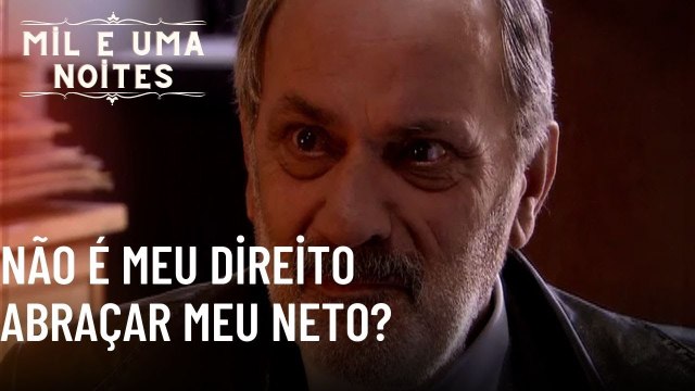 Não é meu direito abraçar meu neto?| Mil e Uma Noites - Episódio 48