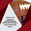 | IKENNA IKE | WOMEN’S INTERNATIONAL AMERICAN FOOTBALL: INTERNATIONAL COLLABORATION (PART 3) (@IKENNAIKE)