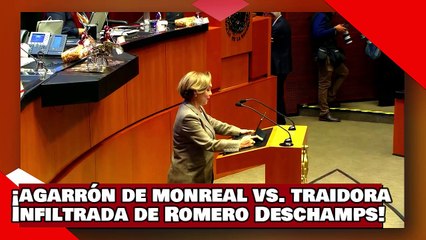 VEAN! ¡Monreal se da tremendo agarrón vs. traidora infiltrada de Romero Deschamps por atacar a AMLO!