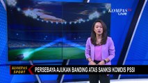 Merasa Denda Terlalu Besar, Persebaya Surabaya Ajukan Banding Atas Sanksi Komdis PSSI!