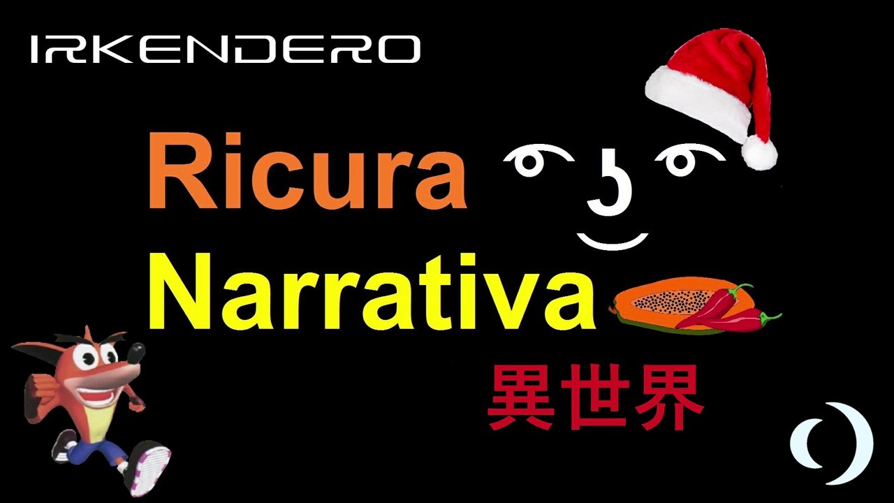 Ricura Narrativa ͡° ͜ʖ ͡° - 17 - Isekai 異世界 - Loquendo