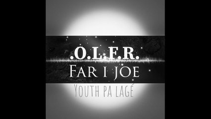 Far i joe - Youth pa lagé