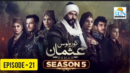 Kurulus Osman Season 05 Episode 21 - Urdu Dubbed Sun Digital HD Channel
