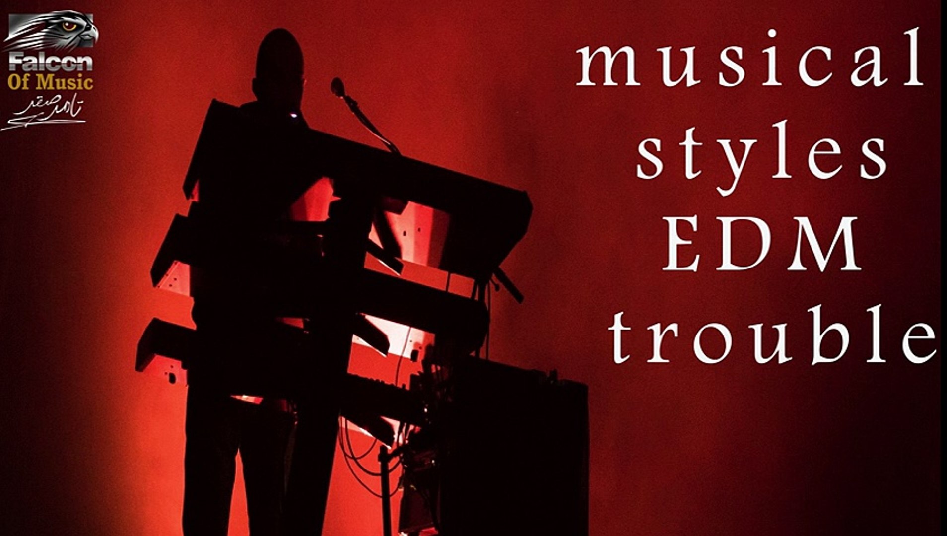 ⁣musical styles  EDM  trouble