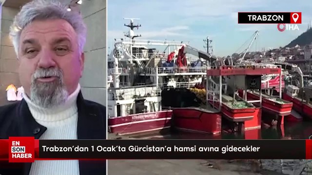 Trabzon'dan 1 Ocak’ta Gürcistan'a hamsi avına gidecekler