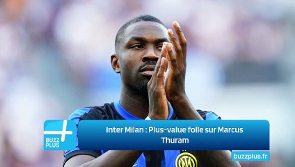 Inter Milan : Plus-value folle sur Marcus Thuram