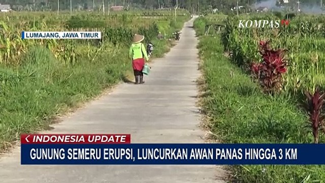 Gunung Semeru Luncurkan Awan Panas hingga 3 Kilometer ke Aliran Sungai Besuk Kobokan