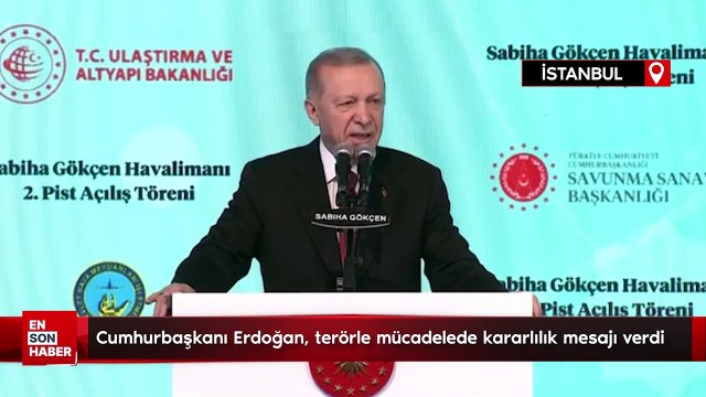 Cumhurbaşkanı Erdoğan, terörle mücadelede kararlılık mesajı verdi
