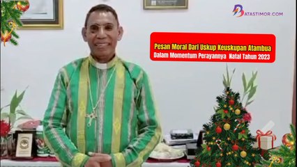 Pesan Moral Dari Uskup Keuskupan Atambua di Hari Natal 2023