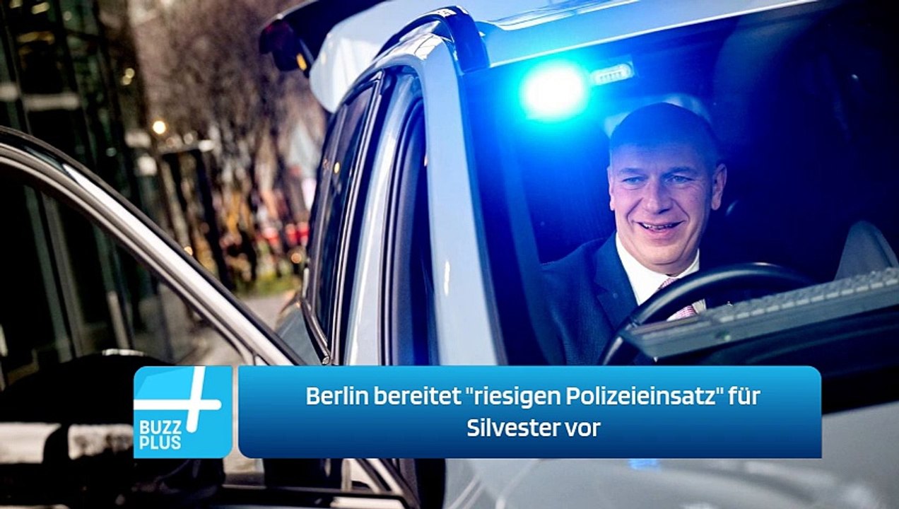 Berlin bereitet 'riesigen Polizeieinsatz' für Silvester vor