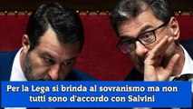 Per la Lega si brinda al sovranismo ma non tutti sono d'accordo con Salvini