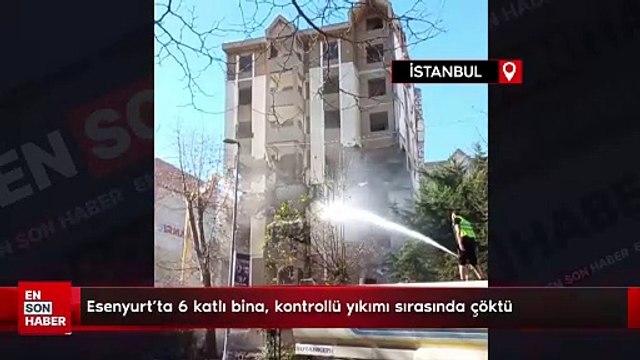 Esenyurt'ta 6 katlı bina, kontrollü yıkımı sırasında çöktü