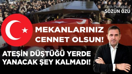 ATEŞİN DÜŞTÜĞÜ YERDE YANACAK ŞEY KALMADI! MEKANLARINIZ CENNET OLSUN!