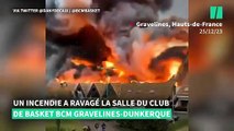 Les images du violent incendie de la salle du club de basket de Gravelines-Dunkerque