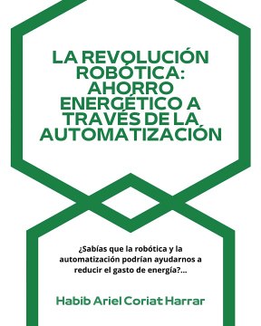 |HABIB ARIEL CORIAT HARRAR | AHORRO ENERGÉTICO A TRAVÉS DE LA AUTOMATIZACIÓN (PARTE 1) (@HABIBARIELC)