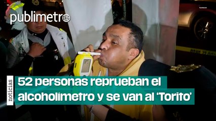 52 personas reprueban el alcoholímetro y pasan 24 de diciembre en “El Torito”