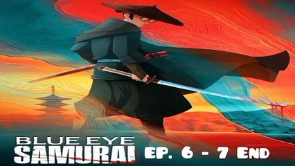 ซามูไรตาสีฟ้า ซีซั่น 1 ตอนที่ 7-8 พากย์ไทย ( จบซีซั่น )