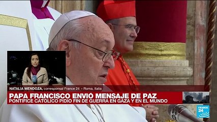 Informe desde Roma: papa Francisco llamó a la paz en el mundo, especialmente Ucrania y Gaza