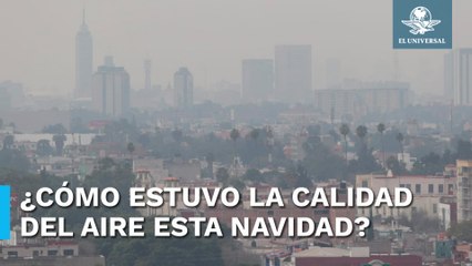 Registran mala calidad del aire en CDMX y Edomex el día de Navidad