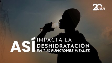 ¿Qué es la deshidratación y cómo afecta al cuerpo? - #ExclusivoMSP
