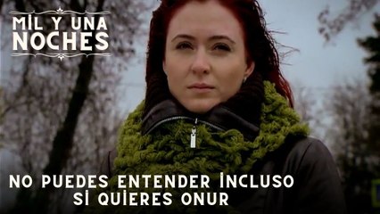 No puedes entender incluso si quieres Onur | Las Mil y Una Noches - Episodio 43
