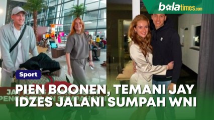 Pien Boonen Temani Jay Idzes Saat Sumpah WNI, Momen Bahagia Mereka 🇮🇩