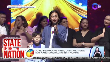 Mga bumubuo ng pelikulang firely, labis ang tuwa at pasasalamat nang tanghaling best picture sa MMFF | SONA