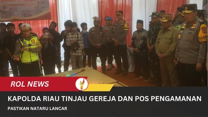 Kapolda Riau Tinjau Gereja Dan Pos Pengamanan Pastikan Nataru Lancar